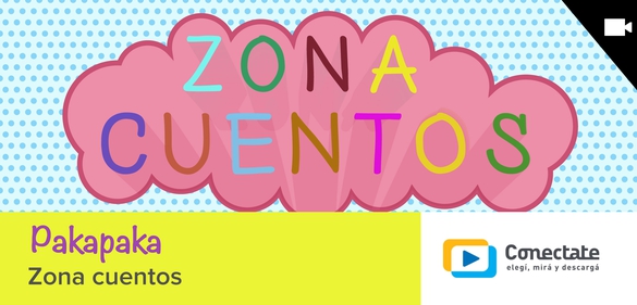 Imagen de la colección: Pakapaka: Zona cuentos
