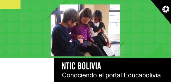 Imagen de la colección: NTIC Bolivia: Conociendo el portal Educabolivia