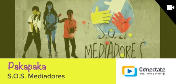 Imagen de la colección: Pakapaka: S.O.S. Mediadores