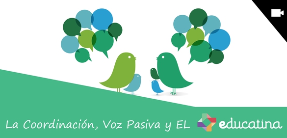 Imagen de la colección: La coordinación: voz pasiva y él