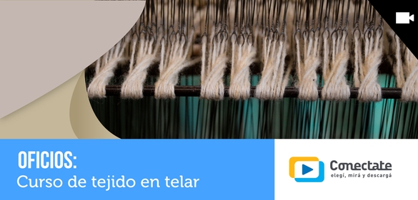 Oficios tejido en telar 4: Telar criollo