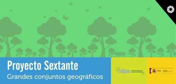 Imagen de la colección: Proyecto Sextante: Grandes conjuntos geográficos