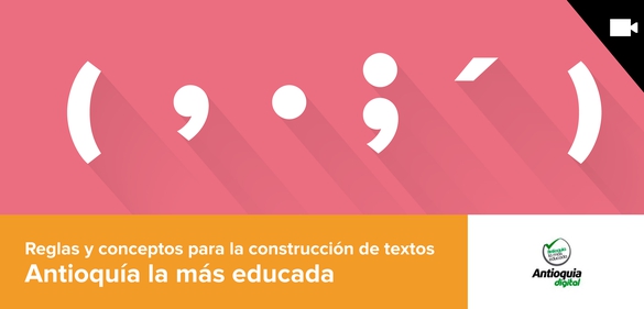 Imagen de la colección: Reglas y conceptos para la construcción de textos - Antioquía la más educada