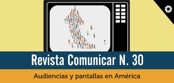 Imagen de la colección: Revista Comunicar N. 30: Audiencias y pantallas en América