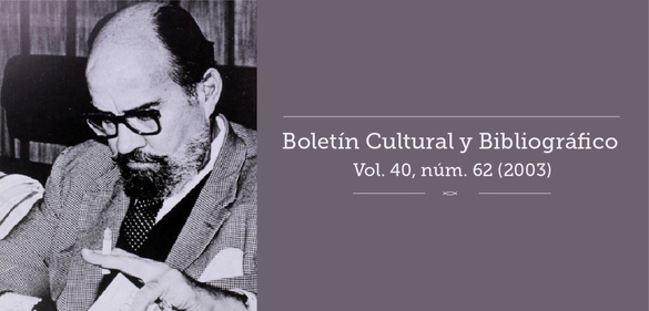 Imagen de la colección: Boletín Cultural y Bibliográfico: Vol. 40, núm. 63 (2003)
