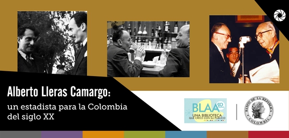 Archivo histórico Banco de la República: Alberto Lleras Camargo