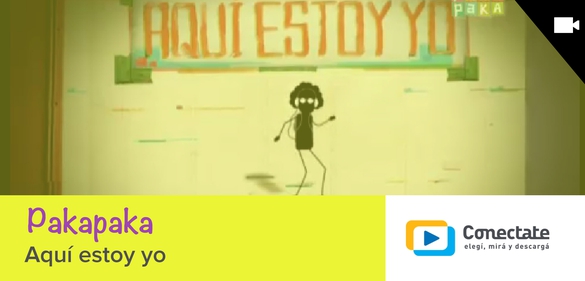 Imagen de la colección: Pakapaka -  Aquí estoy yo
