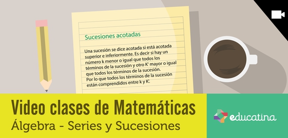 Imagen de la colección: Video clases de Matemáticas: Álgebra - Series y Sucesiones