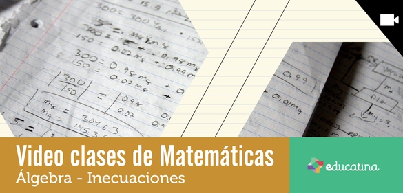 Imagen de la colección: Video clases de Matemáticas: Álgebra - Inecuaciones