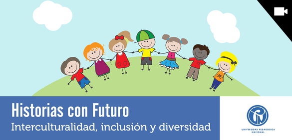 Imagen de la colección: Historias con Futuro: Interculturalidad, inclusión y diversidad