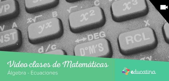 Imagen de la colección: Video clases de Matemáticas: Álgebra - Ecuaciones