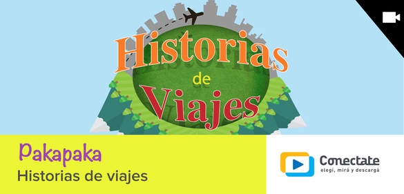Imagen de la colección: Pakapaka: Historias de viajes