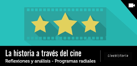 Imagen de la colección: La historia a través del cine: reflexiones y análisis - Programas radiales