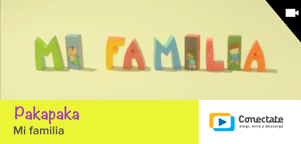 Imagen de la colección: Pakapaka - Mi familia
