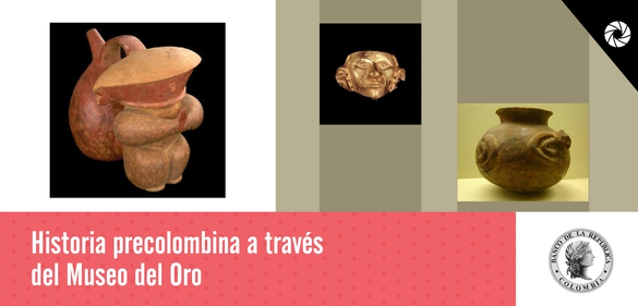 Imagen de la colección: Historia precolombina a través del Museo del Oro